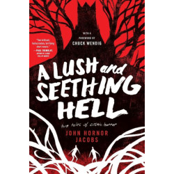 A Lush and Seething Hell...